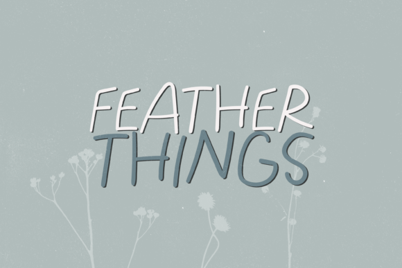 Feather Things: A Handwritten Font for Marketing Engagement